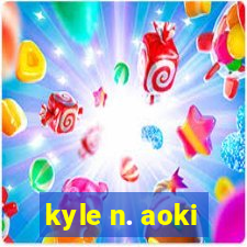 kyle n. aoki